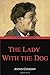 The Lady with the Dog: And ...