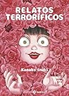 Relatos terroríficos by Kanako Inuki