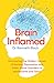 Brain Inflamed: Uncovering the hidden causes of anxiety, depression and other mood disorders in adolescents and teens