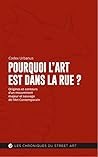 Pourquoi l'art est dans la rue ? by Codex Urbanus