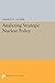 Analyzing Strategic Nuclear Policy by Charles L. Glaser