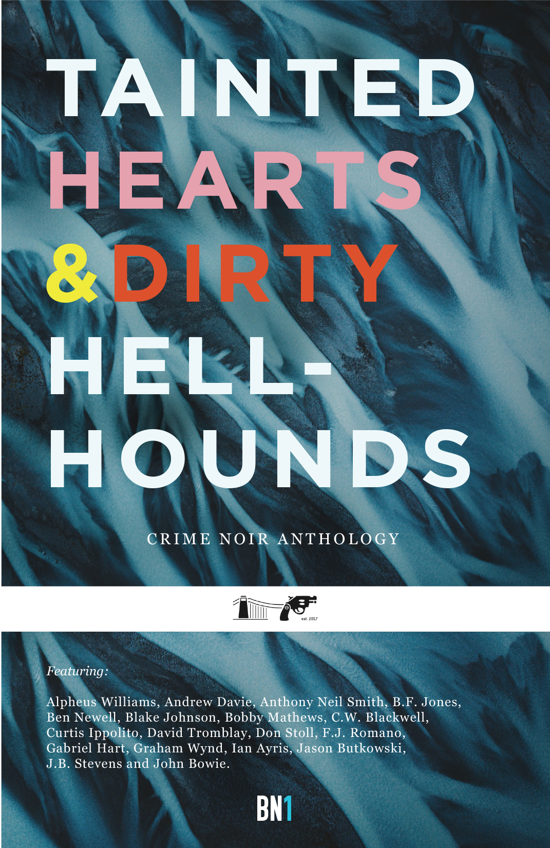 TAINTED HEARTS & DIRTY HELLHOUNDS: Bristol Noir Anthology 1 (Bristol Noir: Anthologies)
