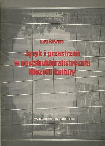 Język i przestrzeń w poststrukturalistycznej filozofii kultury
