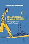 De la Șeherezada la Osama bin Laden : istoria palpitantă a Orientului Mijlociu