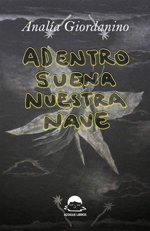Tapa de Adentro suena nuestra nave (Analía Giordanino)