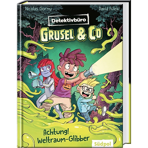 Detektivbüro Grusel & Co. - Achtung! Weltraum-Glibber