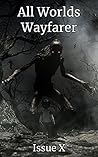 All Worlds Wayfarer by Rowan Rook All Worlds Wayfarer by Rowan Rook