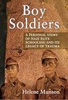 Boy Soldiers - A personal Story of Nazi elite Schooling and its Legacy of Trauma Boy Soldiers - A personal Story of Nazi elite Schooling and its Legacy of Trauma