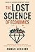 The Lost Science of Economi...
