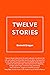 Twelve Stories