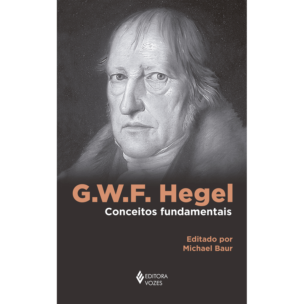 G. W. F. Hegel - Conceitos fundamentais