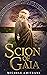 Scion of Gaia (Rebels of Ol...