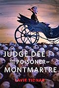 Judge Dee and the Poisoner of Montmartre