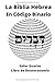 La Biblia Hebrea en Código Binario by Binary Code
