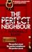 The Perfect Neighbour