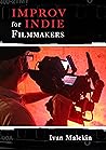 Improv for Indie Filmmakers