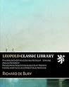 Philobiblon Ex Optimis Codicibus Recensuit. . Versione Anglica Necnon Et Prolegomenis Adnotationibusque Auxit Andreas Fleming West in Collegio Princetoniæ Professor