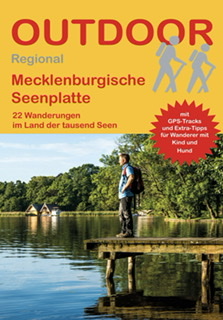 Mecklenburgische Seenplatte: 22 Wanderungen im Land der tausend Seen (Outdoor Regional)