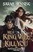 The King Will Kill You (Kin...