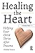 Healing the Heart: Helping Your Child Thrive After Trauma