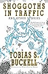 Shoggoths in Traffic and Other Stories