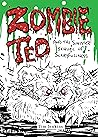 Zombie Ted & The Sinister Sequel Of Scaryfullness