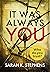 It Was Always You
