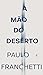A Mão do Deserto by Paulo Franchetti