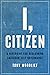 I, Citizen: A Blueprint for Reclaiming American Self-Governance