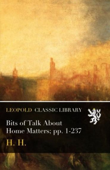 Bits of Talk About Home Matters; pp. 1-237