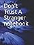 Don't Trust A Stranger note...