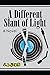 A Different Slant of Light