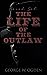 The Life of the Outlaw (Box...