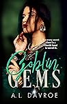 Goblin Gems by A.L. Davroe