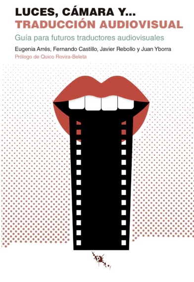 Luces, cámara y… traducción audiovisual: Guía para futuros traductores audiovisuales (Paperback)