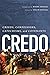 Credo: Creeds, Confessions, Catechisms, and Covenants