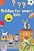 RIDDLES FOR SMART KIDS: Over 100 Funny Riddles And Brain Teasers That Kids And Family Will Enjoy.