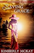 Saving Grace: Book 4 in the Forgiveness Series