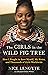 The Girls in the Wild Fig Tree: How I Fought to Save Myself, My Sister, and Thousands of Girls Worldwide