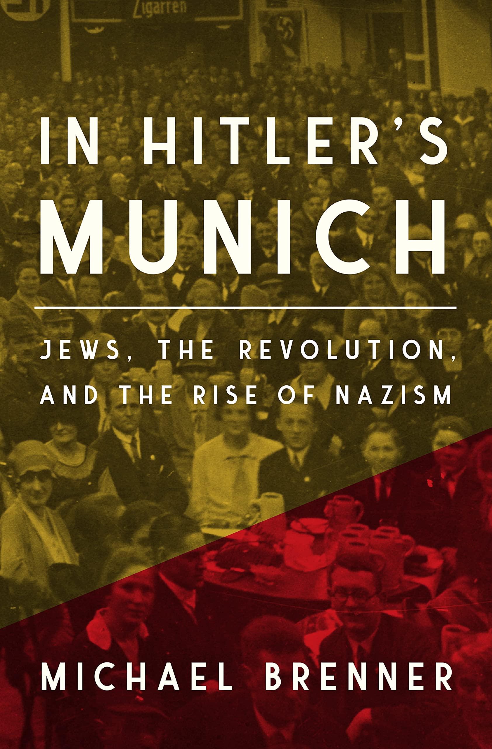 In Hitler's Munich: Jews, the Revolution, and the Rise of Nazism (Hardcover)