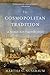 The Cosmopolitan Tradition: A Noble but Flawed Ideal