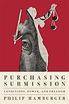 Purchasing Submission: Conditions, Power, and Freedom Purchasing Submission: Conditions, Power, and Freedom