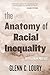 The Anatomy of Racial Inequality: With a New Preface (The W. E. B. Du Bois Lectures)