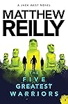 The Five Greatest Warriors by Reilly Matthew