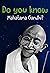 DO YOU KNOW MAHATMA GANDHI?...