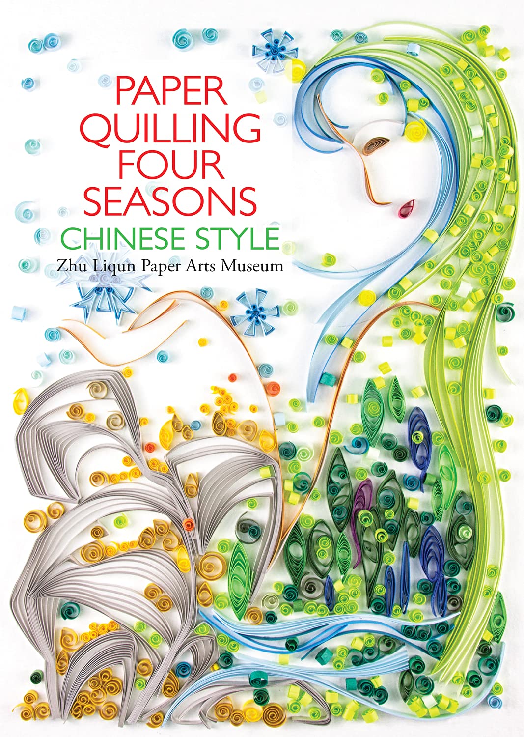 Paper Quilling Four Seasons Chinese Style (Hardcover)