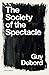 The Society of the Spectacle by Guy Debord