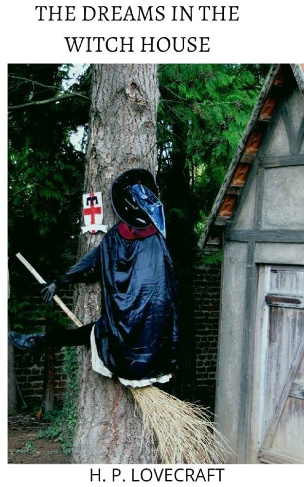 The Dreams In The Witch House by H. P. Lovecraft