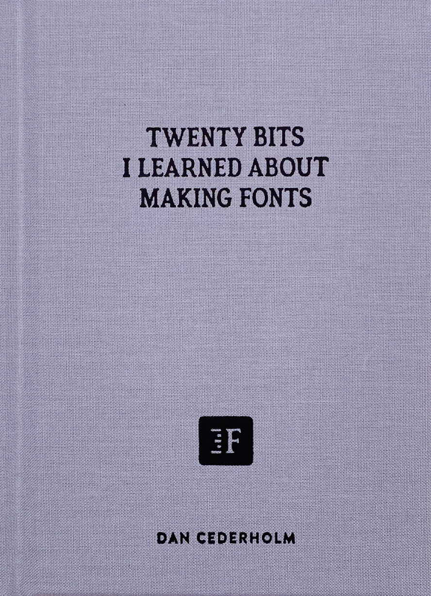 Twenty Bits I Learned About Making Fonts