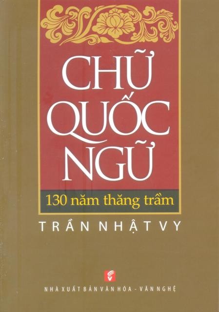 Chữ quốc ngữ - 130 năm thăng trầm (Paperback)